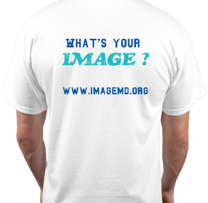 Back of Tshirt says What's your IMAGE? www.imagemd.org 