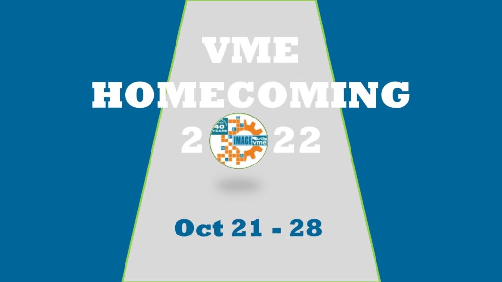 VME Homecoming 2022. October 24 - 26. Mentor... Reconnect... Support. Learn more: imagemd.org. Keep VME innovation strong at your alma mater." Names of colleges scroll down both outer edges of the image which include: ASME@JHU, CCBC, George Washington U, Harford CC, Howard CC, Loyola, M.I.T., Morgan, Towson, UMD, UMBC, US Naval Academy.