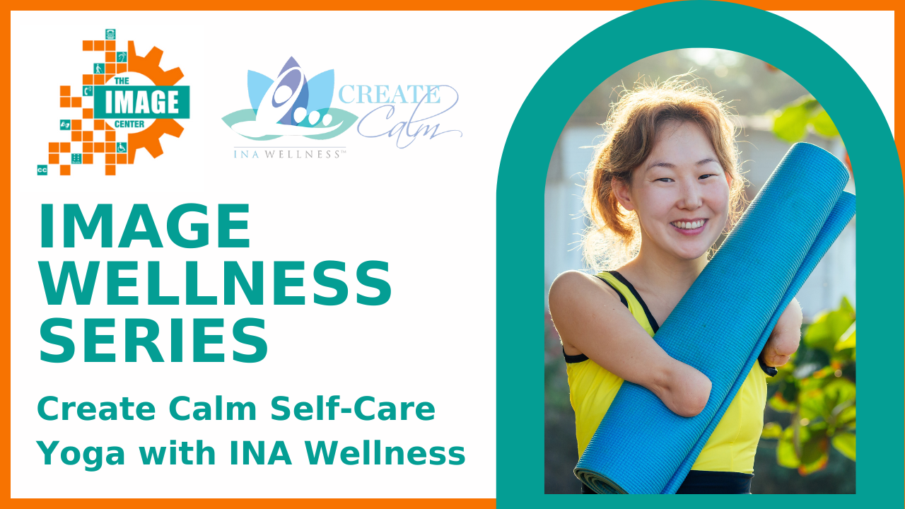 IMAGE WELLNESS SERIES. Create Calm Self-Care Yoga with INA Wellness. Woman with limb difference holding a yoga mat.