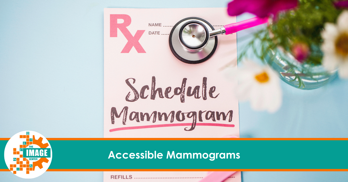 A pink prescription pad with "Schedule Mammogram" written in bold, black script is shown. A stethoscope rests on top of the pad, and a pen is nearby. Bright flowers in a vase are slightly blurred on the right side. At the bottom, a banner reads "Accessible Mammograms" in white text on a teal background, with The IMAGE Center logo in the lower-left corner.